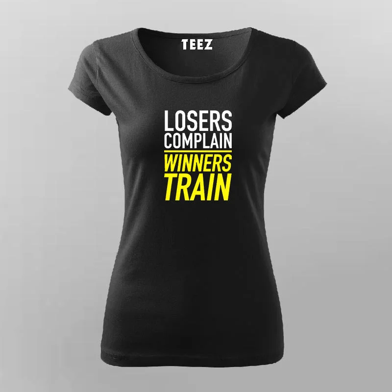 Winners Train Losers Complain T-shirt For Women