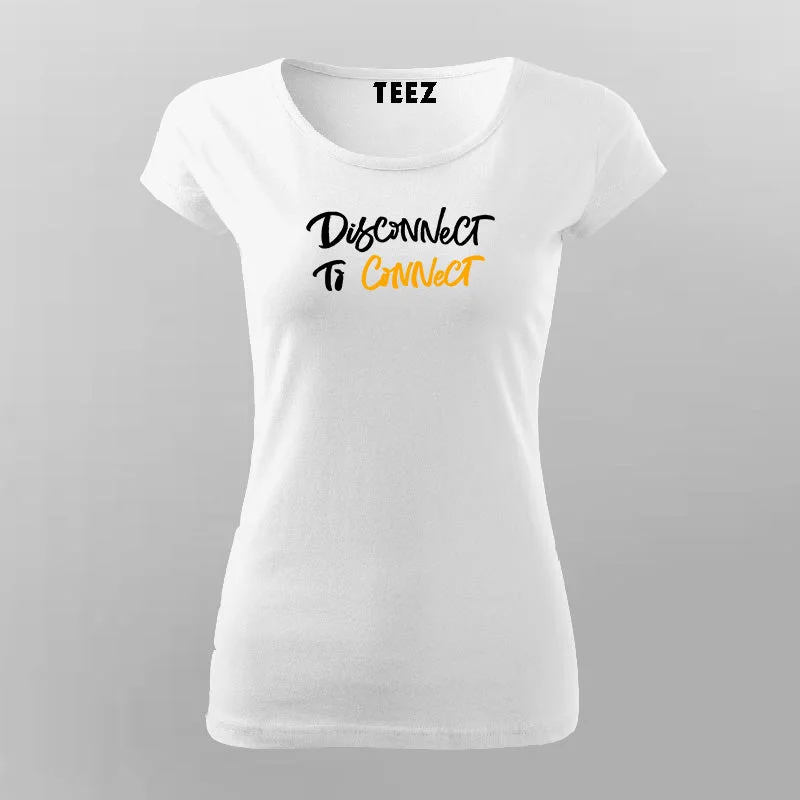 Disconnect to Connect Classic T-Shirt For Women