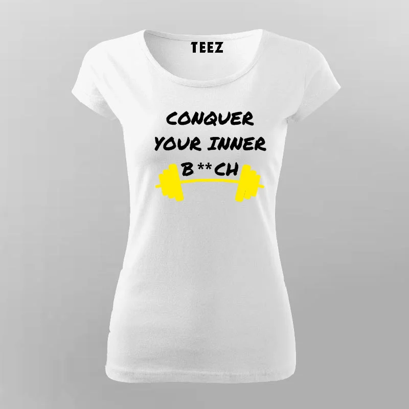 Conquer Your Inner Bitch T-shirt For Women