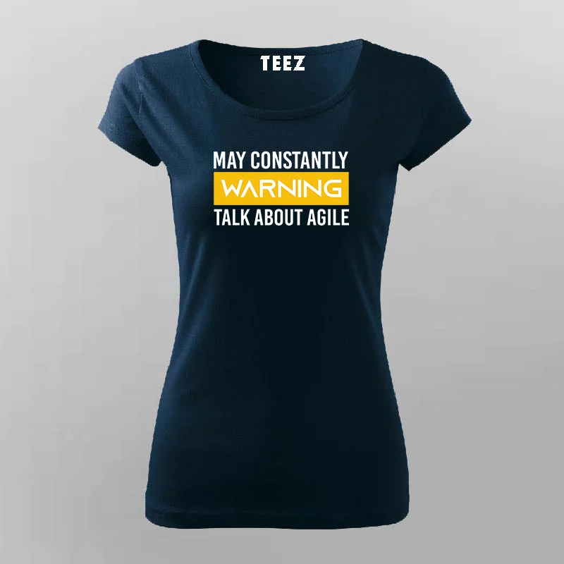 May Constantly Warning Talk About Agile T-shirt For Women