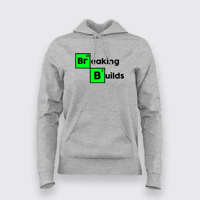 Breaking Builds Women's Developer Hoodies