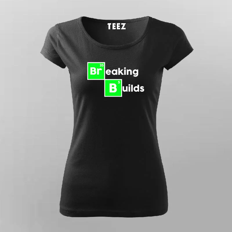 Breaking Builds Women's Developer T-Shirt