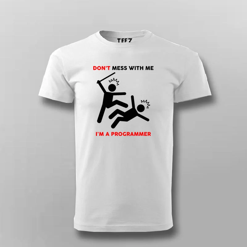 Programmer's Warning: Don't Mess With Me Tee