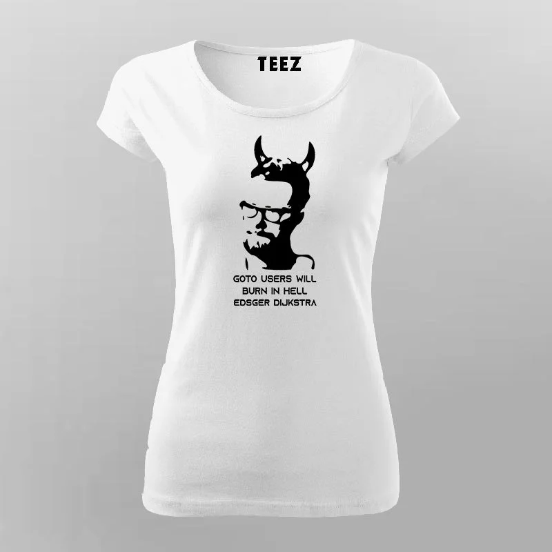 Goto Users Will Burn In Hell Edsger Dijkstra Developers T-Shirt For Women