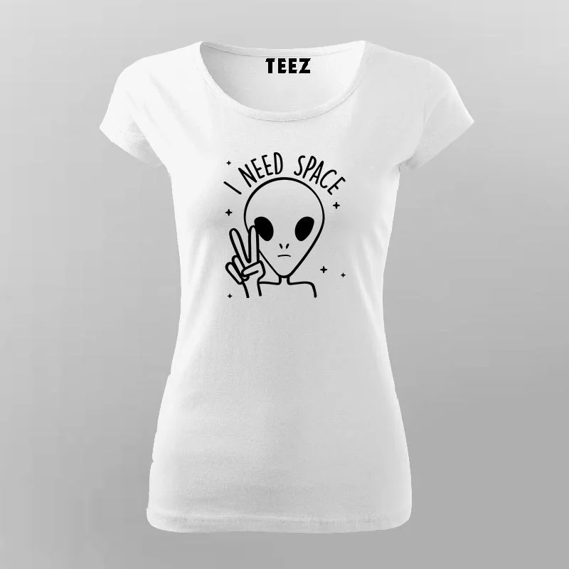I Need Space Funny Alien T-Shirt For Women