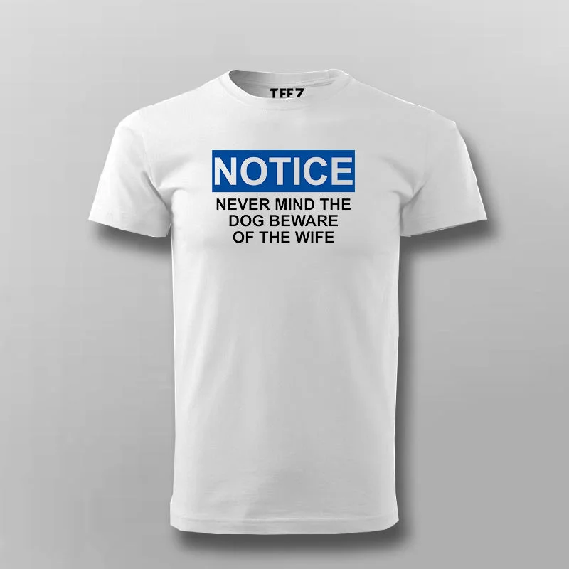 Never Mind The Dog Beware Of The Wife T-Shirt For Men