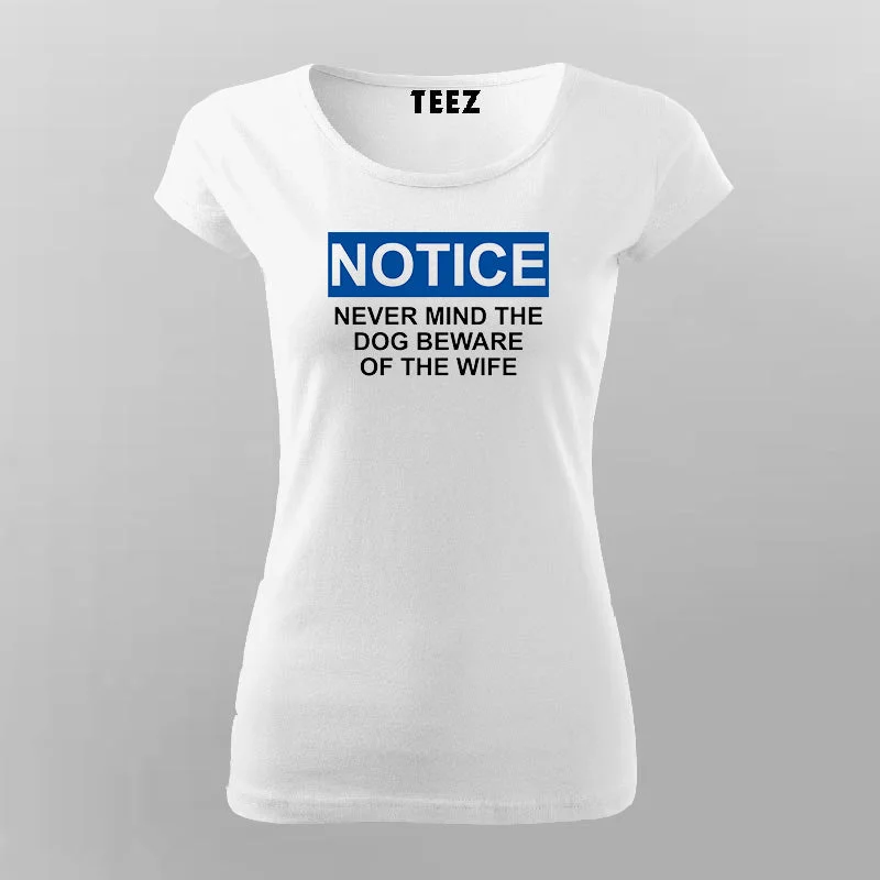 Never Mind The Dog Beware Of The Wife T-Shirt For Women