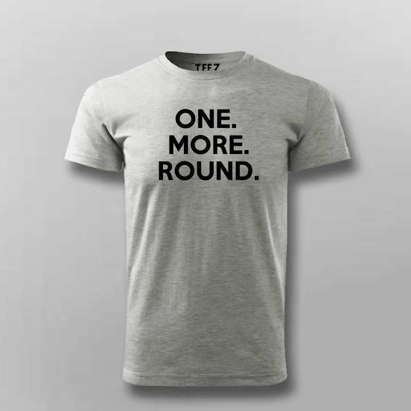 One More Round T-Shirt For Men