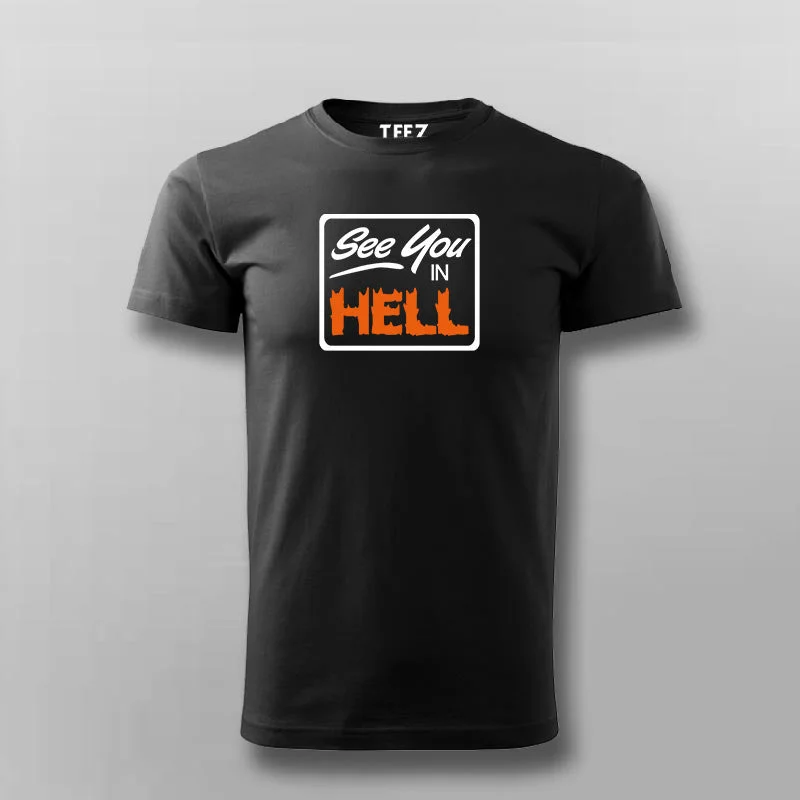 See You In Hell Funny Attitude T-Shirt For Men
