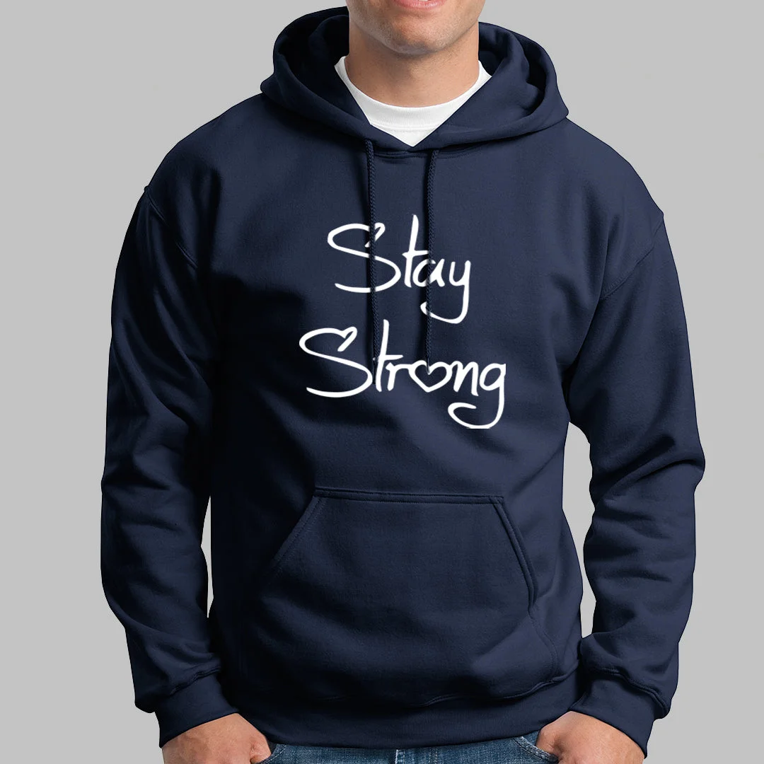 Stay Strong Hoodies For Men