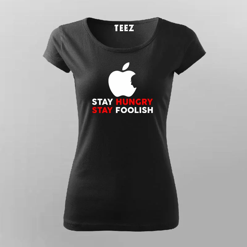 Stay Hungry Stay Foolish Funny Apple Developer T-Shirt For Women