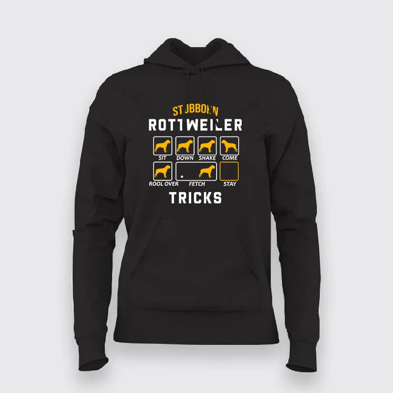 Stubborn Rottweiler Dog Tricks Funny Dog Hoodies For Women
