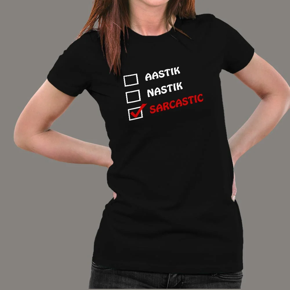Aastik Nastik Sarcastic Funny T-Shirt For Women