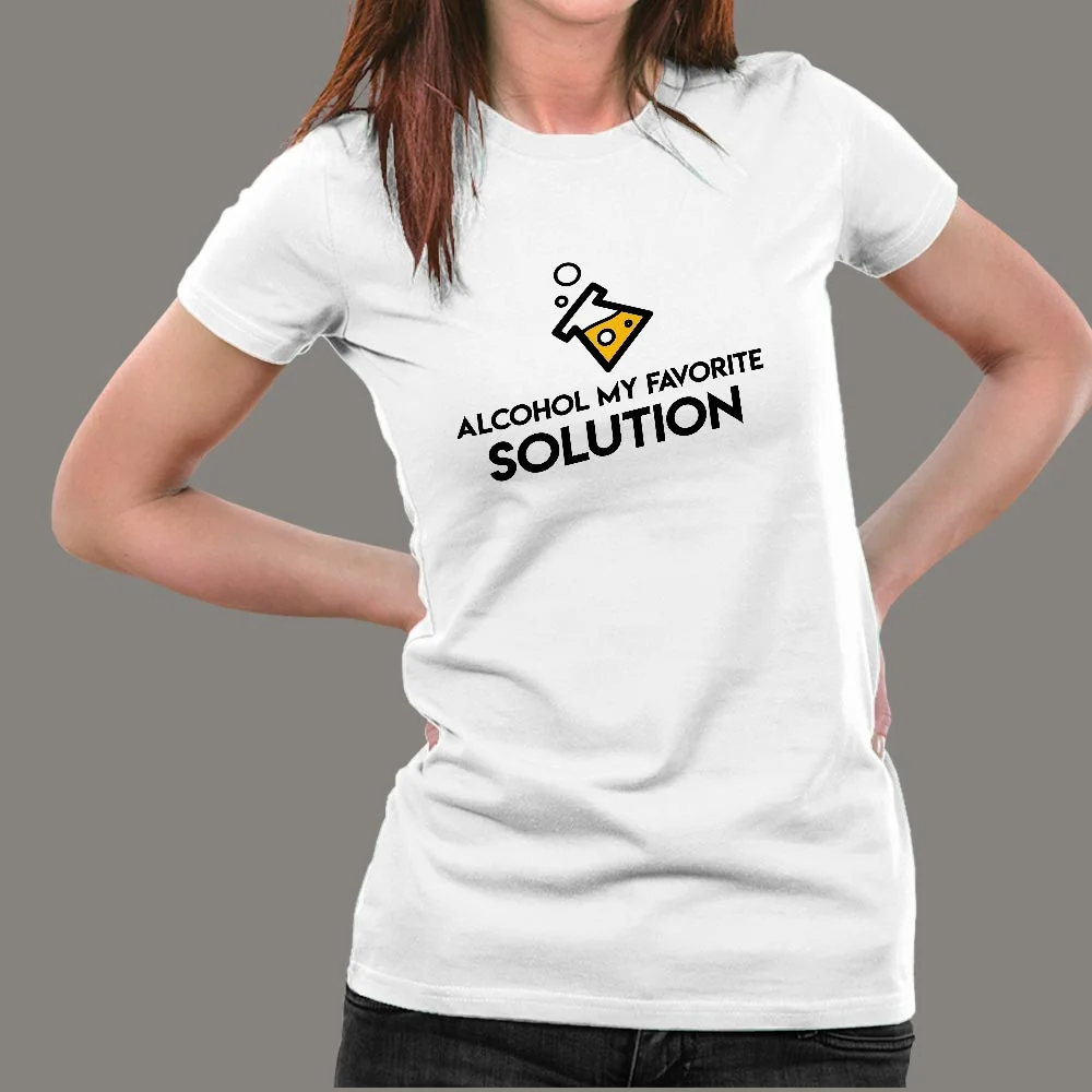 Alcohol My Favorite Solution T-Shirt For Women