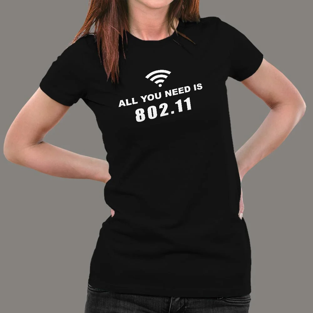 All You Need Is 802.11 Women's T-Shirt - Wi-Fi Love