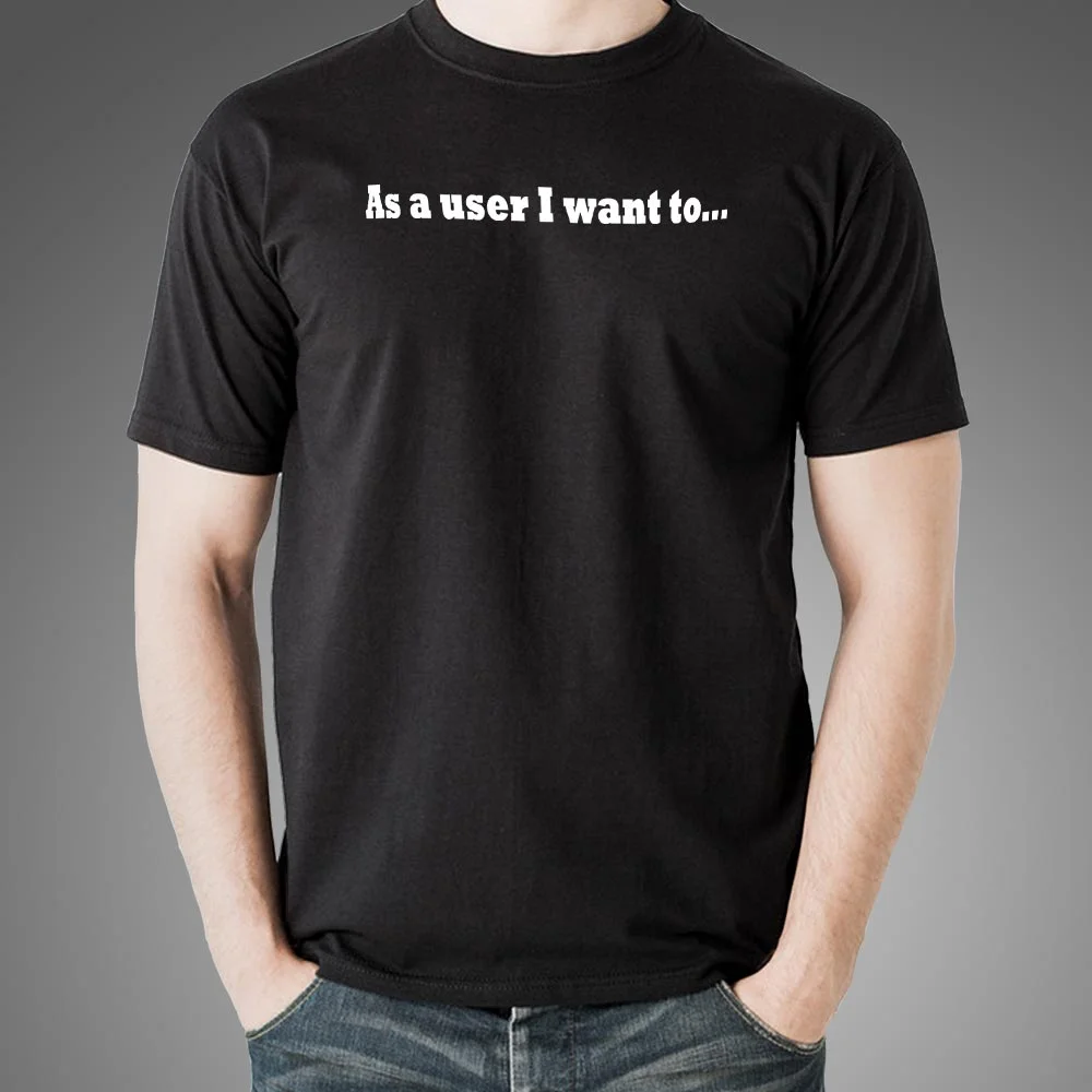 As A User I Want This Agile Men's Tee