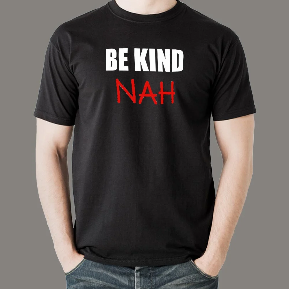 Be Kind Nah Parody Men's Tee – Quirky & Humorous