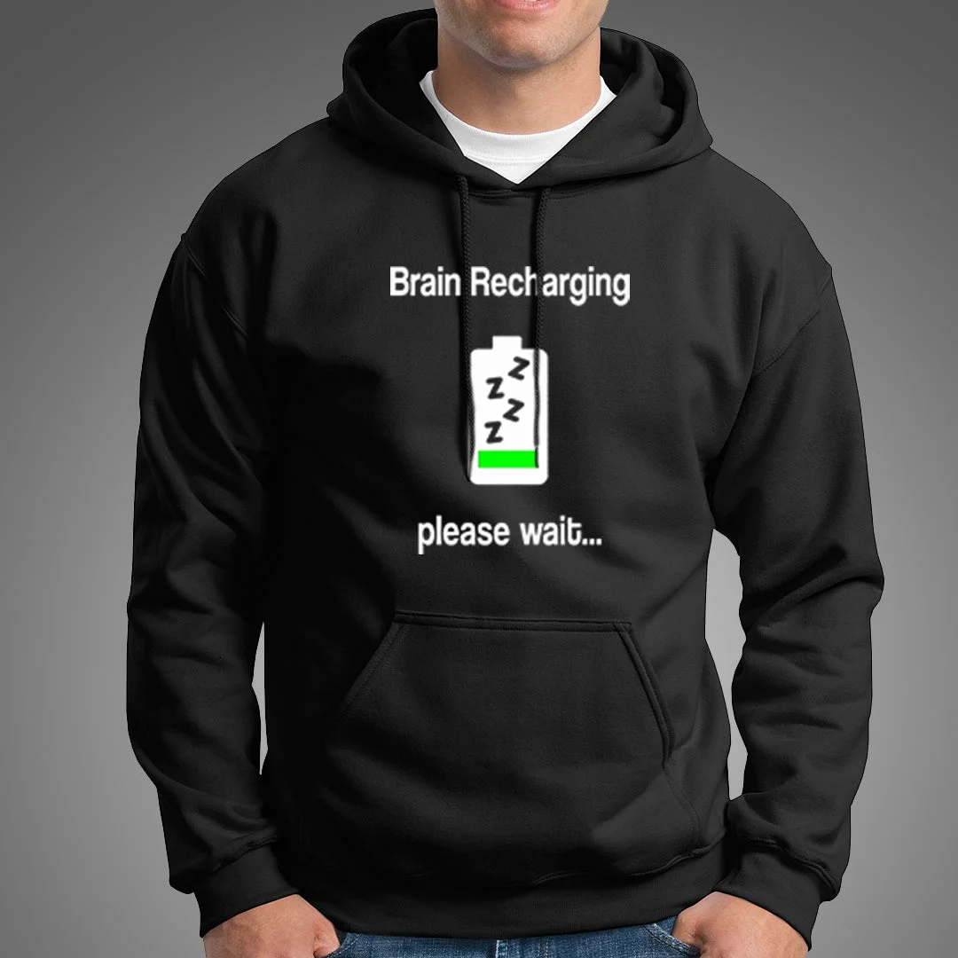 Brain Recharging Please Wait Funny Hoodies For Men