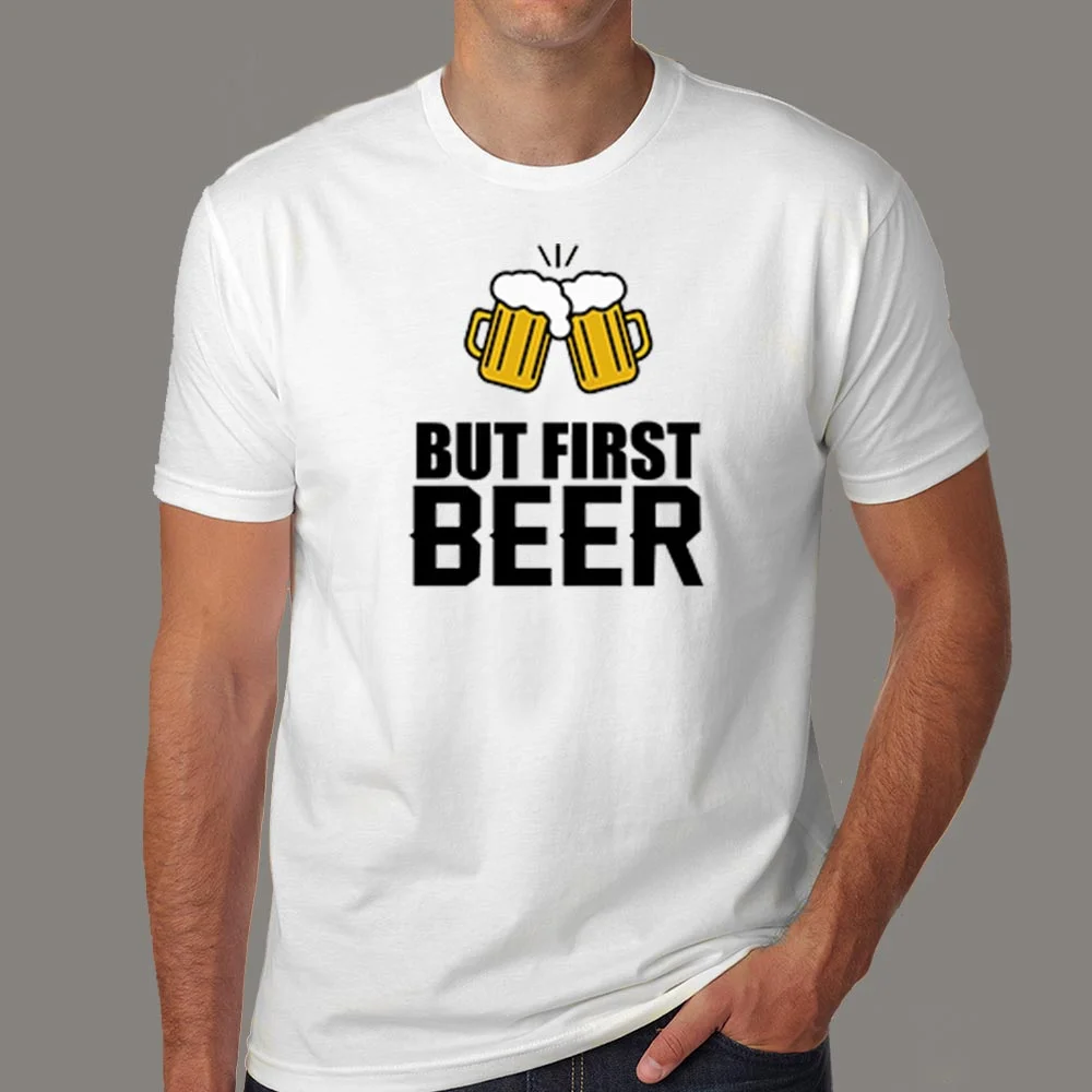But First Beer T-Shirt For Men