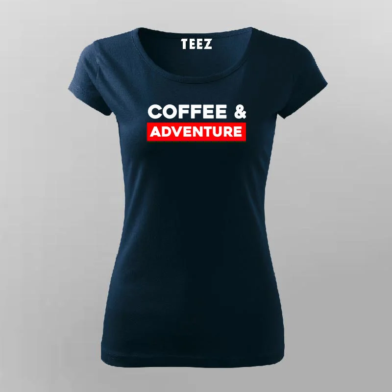 Coffee And Adventure T-Shirt For Women