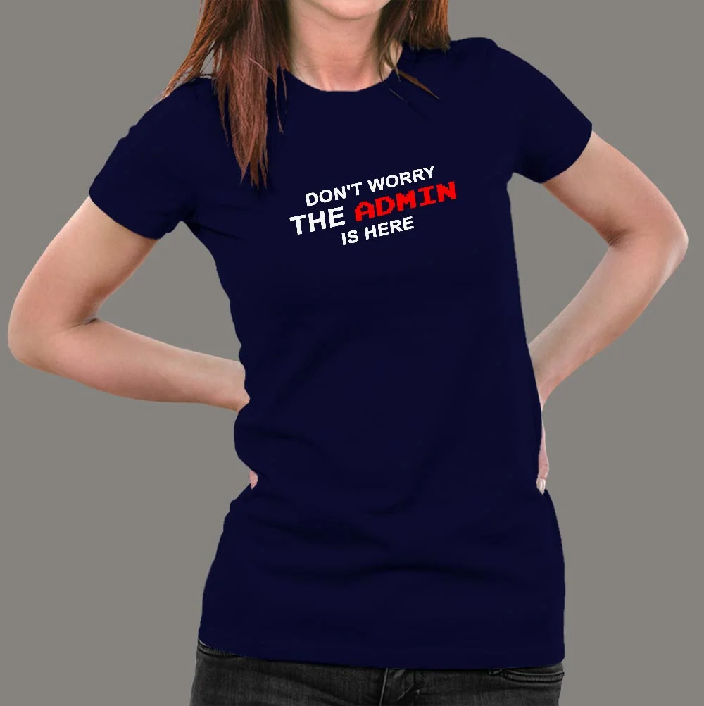 The Admin Is Here Women's T-Shirt - IT Confidence
