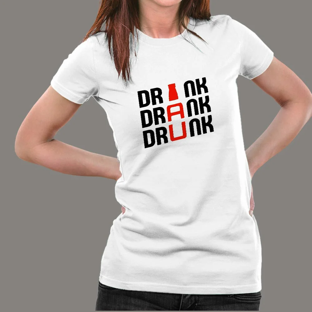 Drink Drank Drunk T-Shirt For Women
