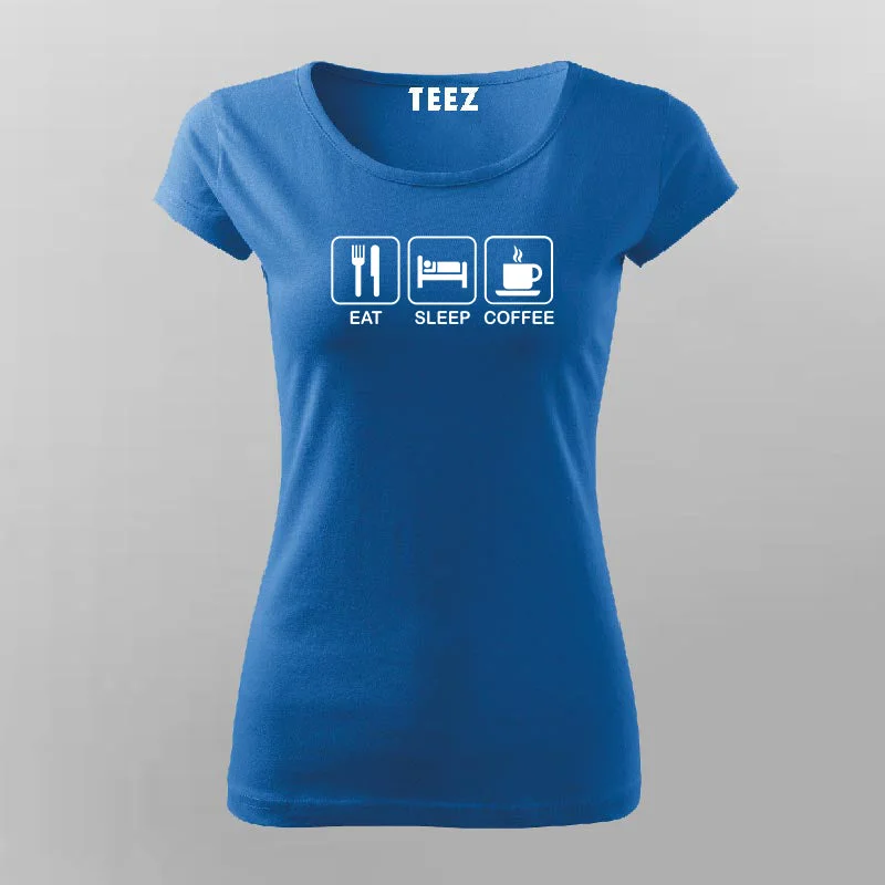 Eat Sleep Coffee T-Shirt For Women
