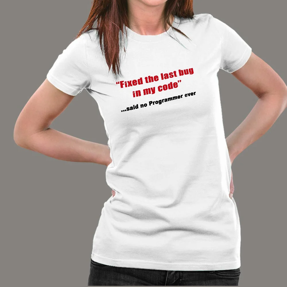 Fixed The Last Bug' Funny Programmer Women's Tee