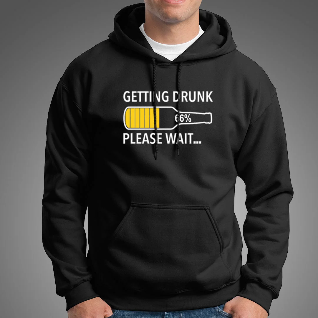Getting Drunk Please Wait Men's Funny Beer Hoodies