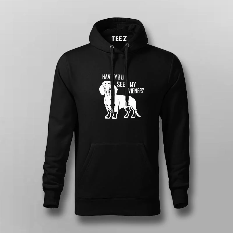 Have You Seen My Weiner Hoodies For Men