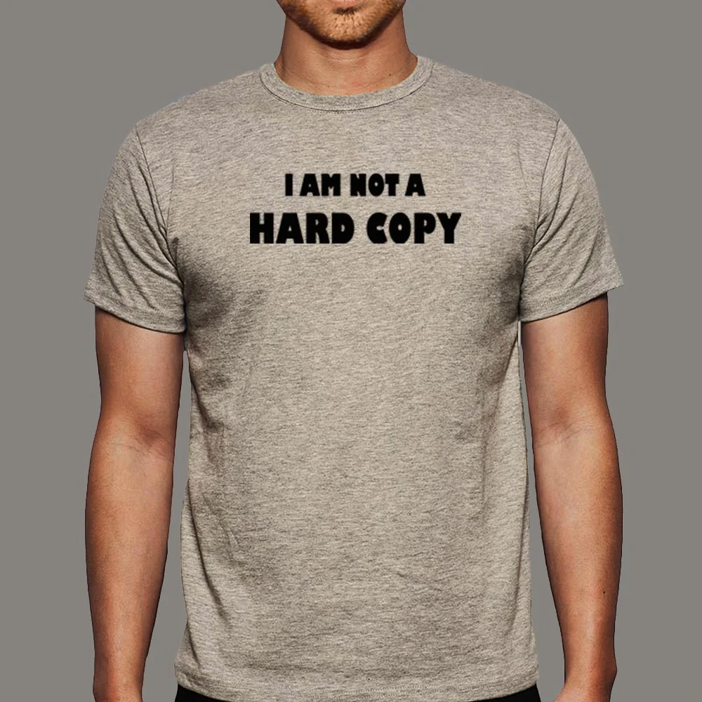 Not a Hard Copy: Living in a Digital World Tee