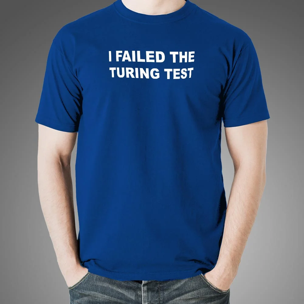I Failed The Turing Test Geek Men's Tee