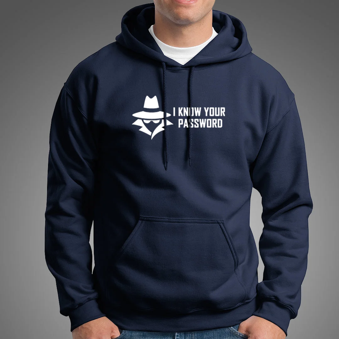 I Know Your Password Funny Sysadmin Hacker Hoodies For Men