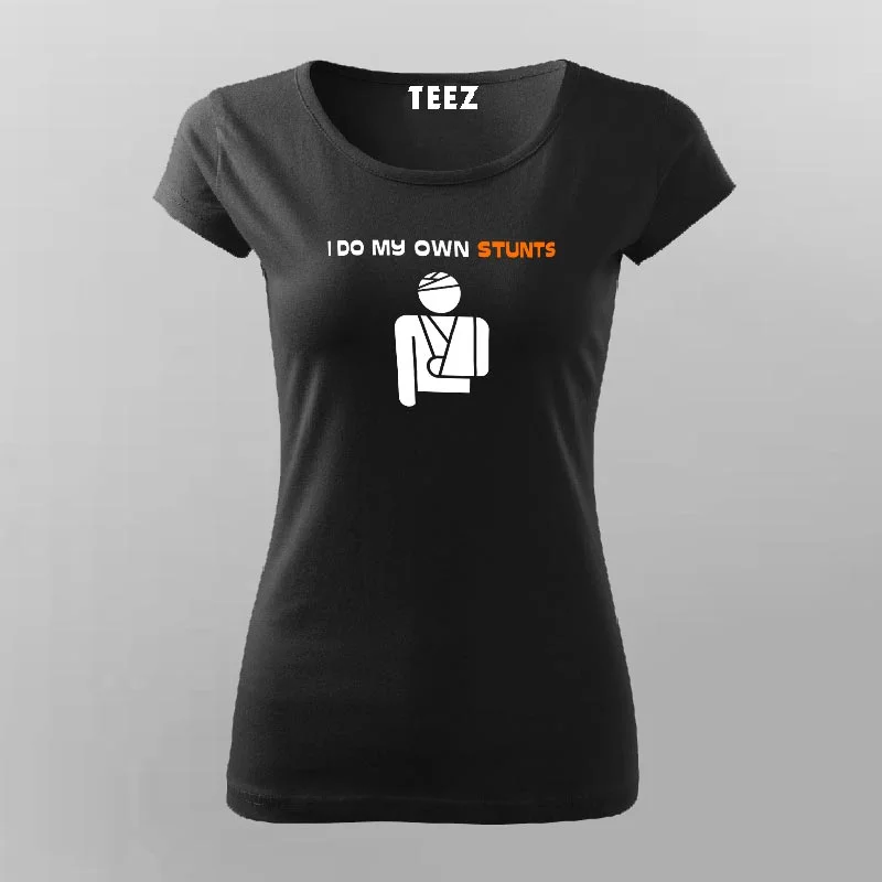 I Do My Own Stunts Funny T-Shirt For Women
