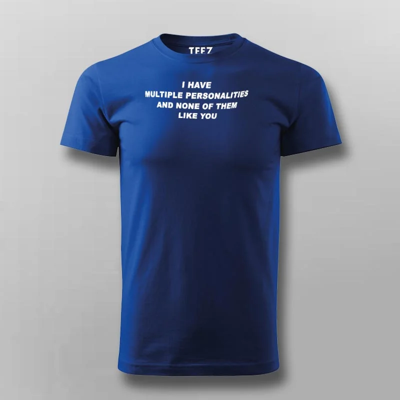 I Have Multiple Personalities Funny Attitude T-Shirt For Men
