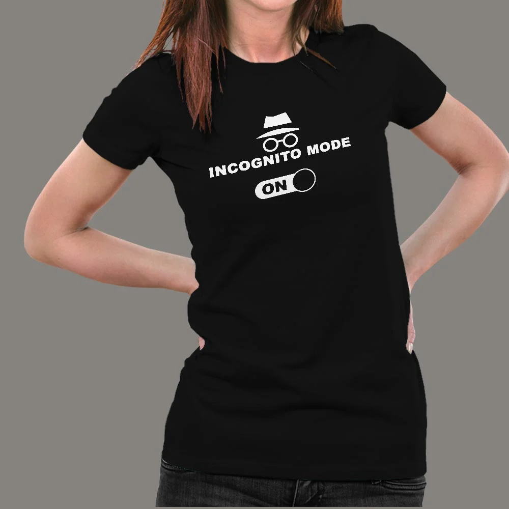 Incognito Mode On T-Shirt For Women