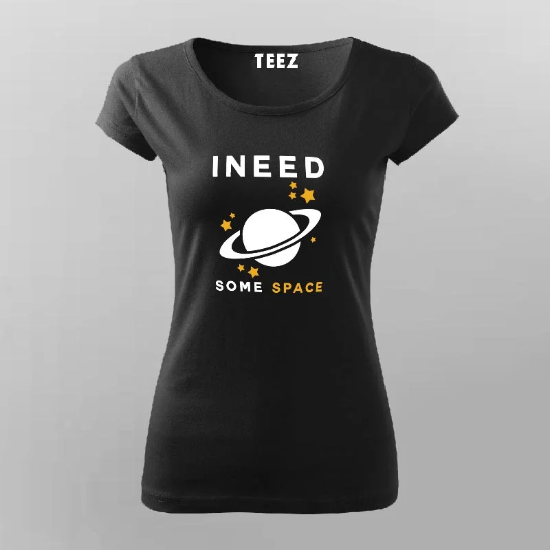I Need Some Space Funny Astronomy Science T-Shirt For Women