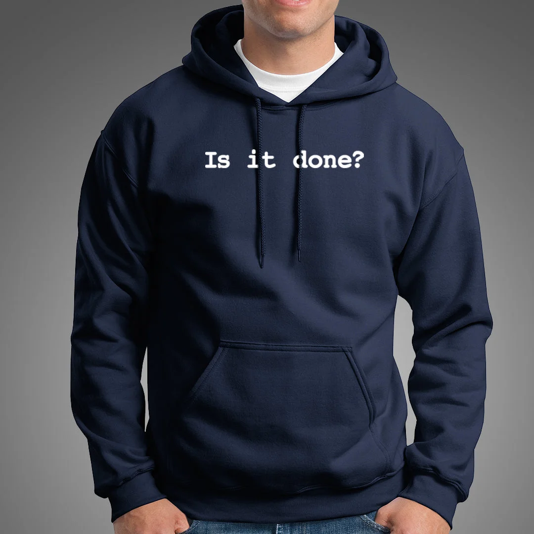 Is It Done Hoodies For Men