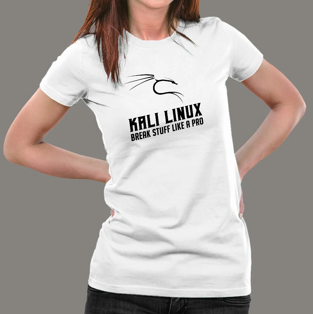 Kali Linux Break Stuff Like a Pro T-Shirt For Women
