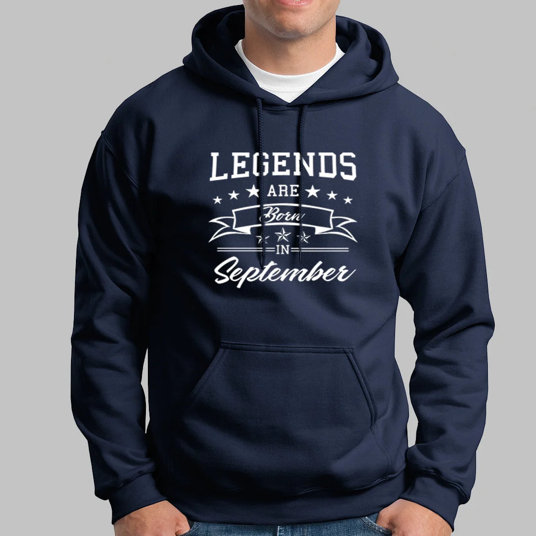 Legends Are Born In September Hoodies For Men