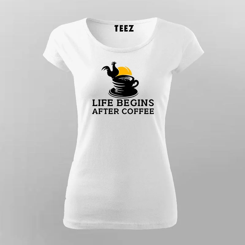 Life Begins After Coffee T-Shirt For Women