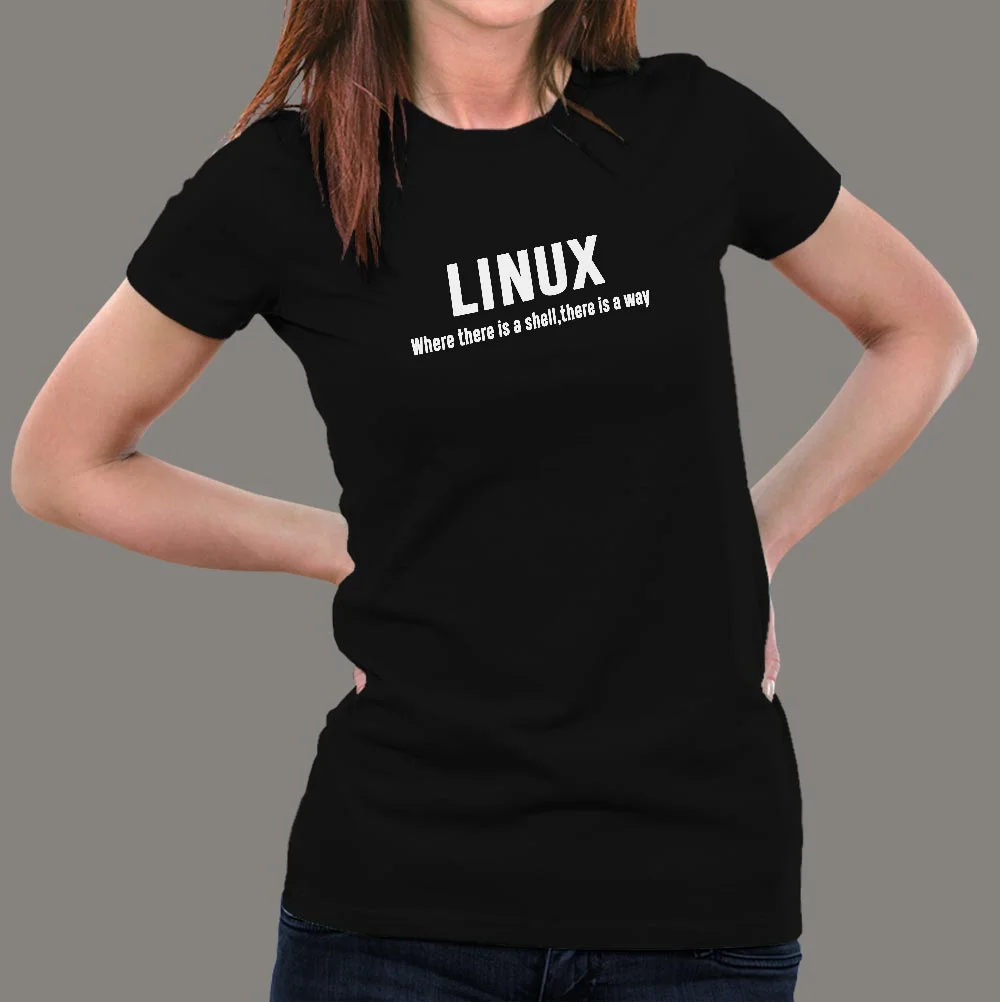 Linux Where There Is A Shell There Is A Way T-Shirt For Women