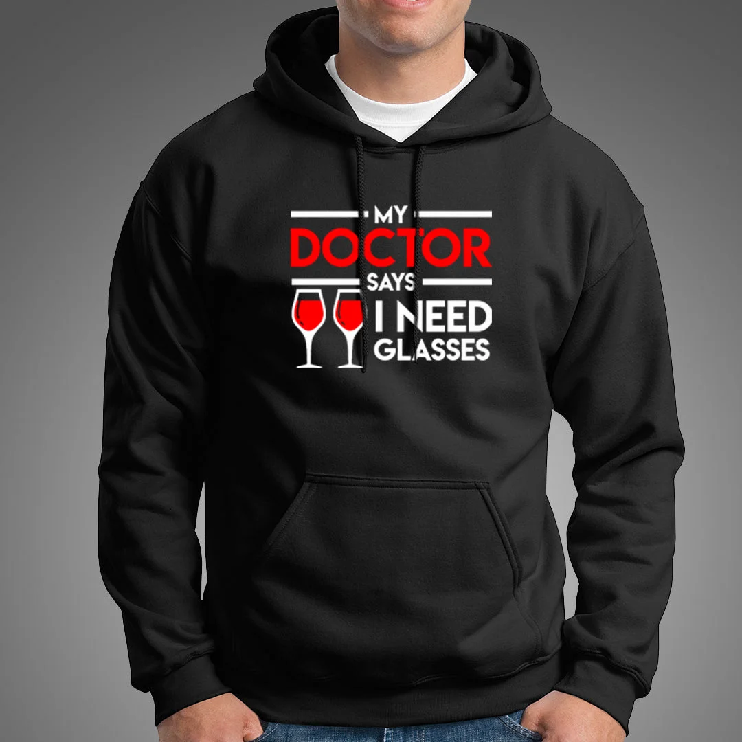 My Doctor Says I Need Glasses Hoodies For Men