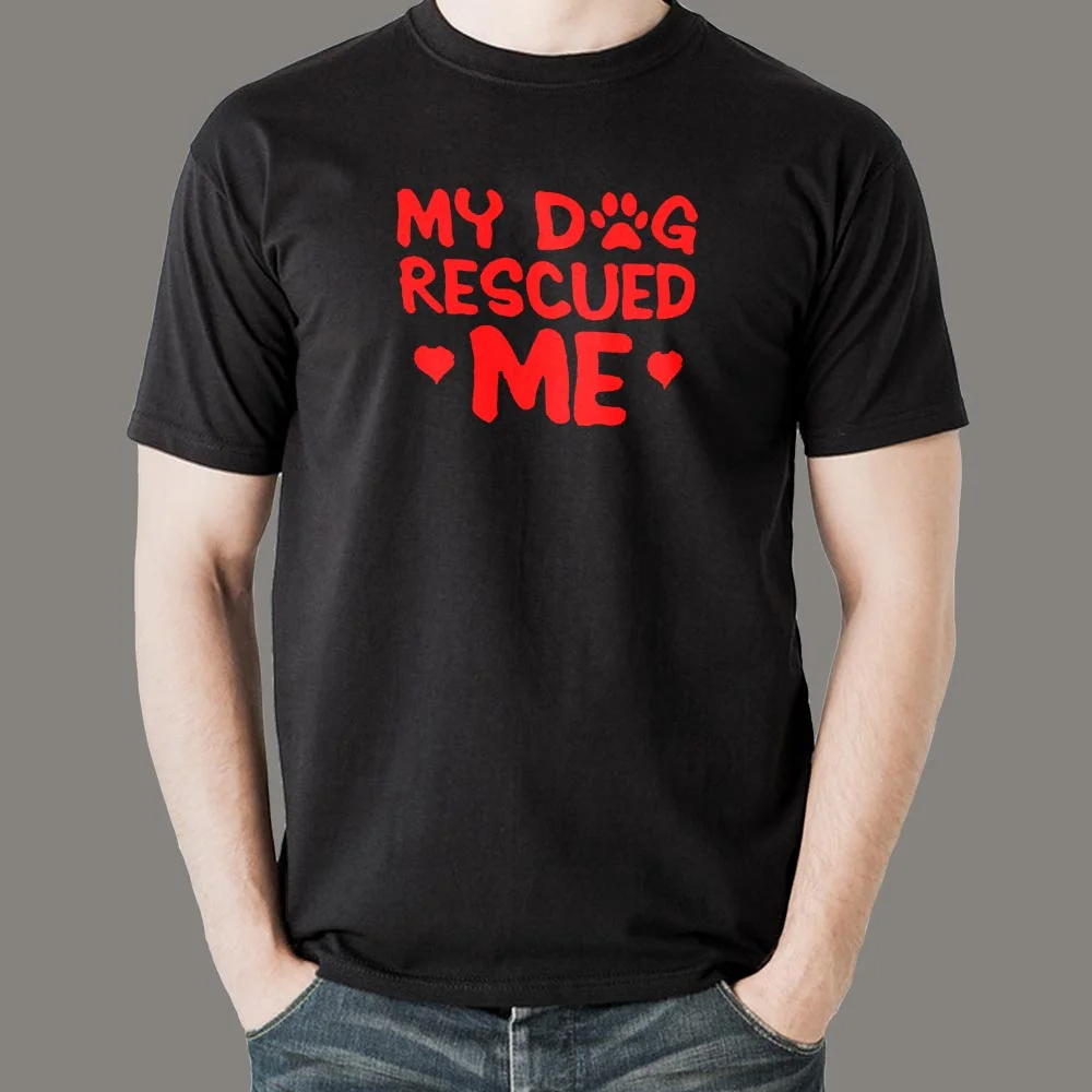 My Dog Rescued Me T-Shirt For Men