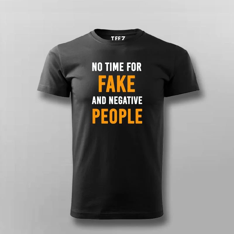 No Time For Fake And Negative People Inspirational Quotes T-Shirt For Men