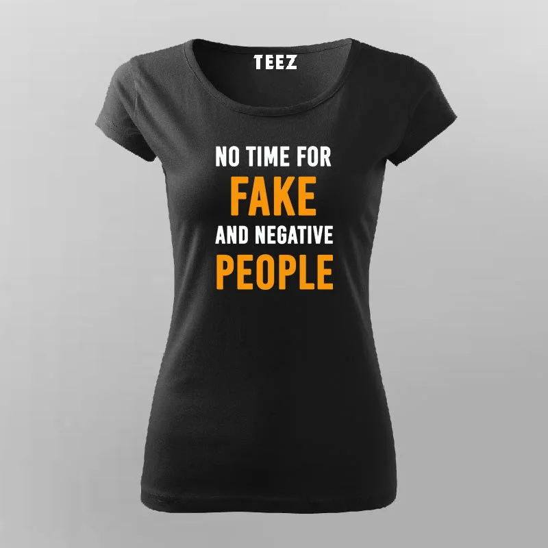 No Time For Fake And Negative People Inspirational Quotes T-Shirt For Women