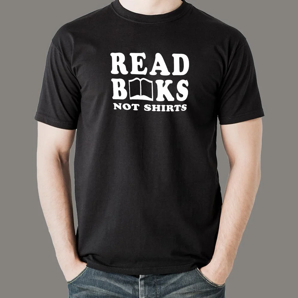 Read Books Not Shirts Funny T-Shirt For Men