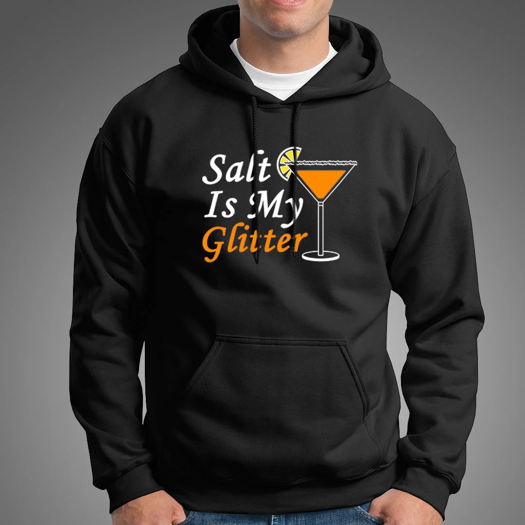 Salt Is My Glitter Hoodies For Men