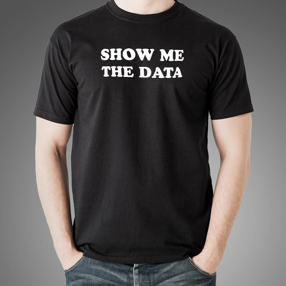 Data Scientist Demand T-Shirt - Show Me The Data
