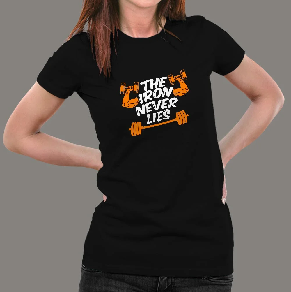 The Iron Never Lies Gym Motivational T-Shirt For Women